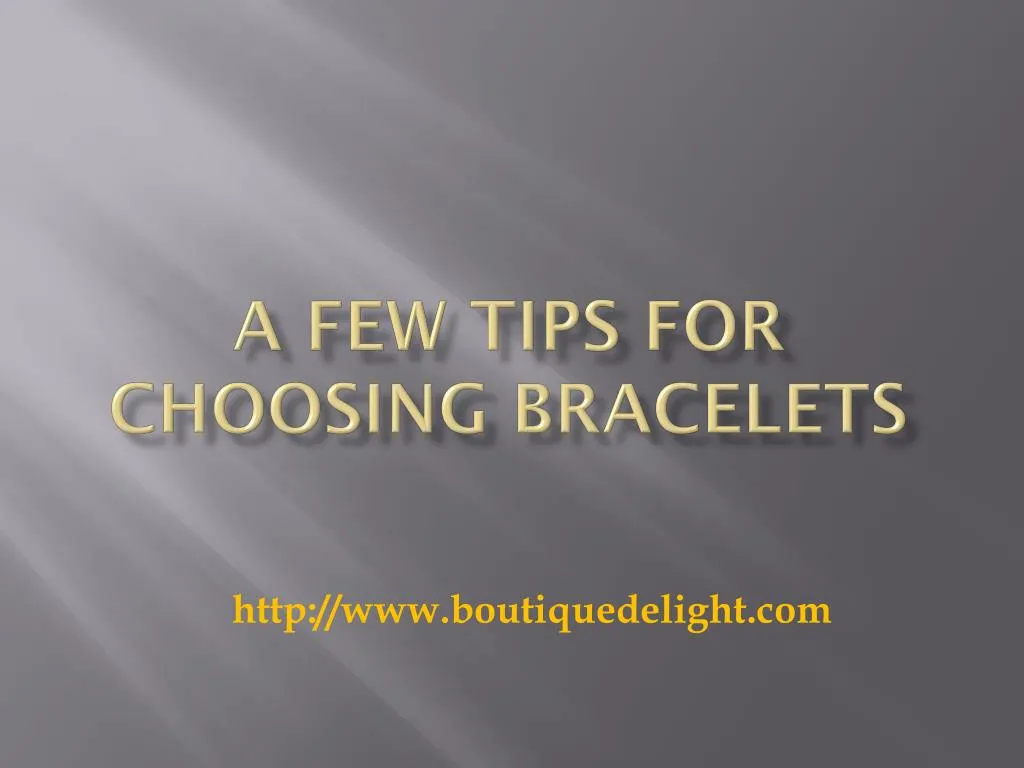 a few tips for choosing bracelets