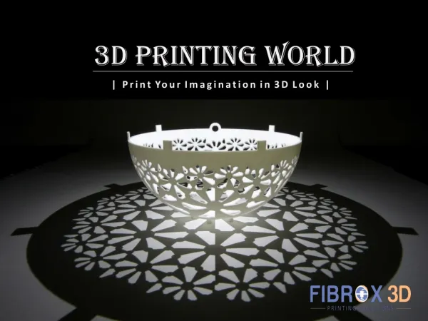 Fibrox - know about 3D printing technology world