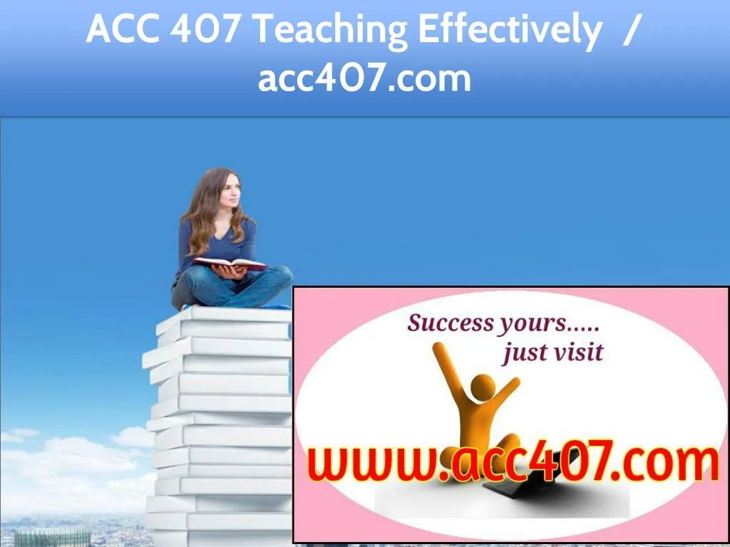 acc 407 teaching effectively acc407 com