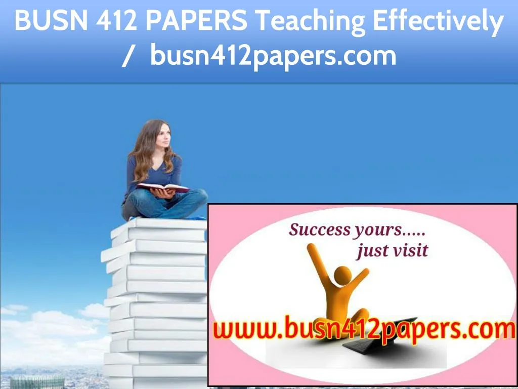 busn 412 papers teaching effectively