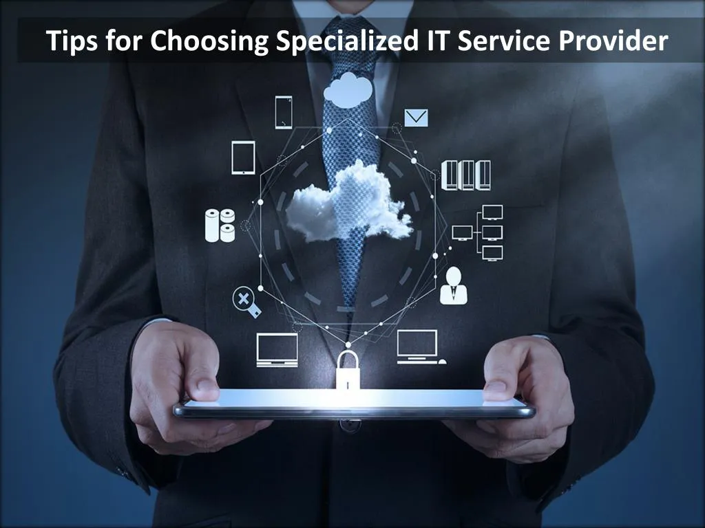 tips for choosing specialized it service provider