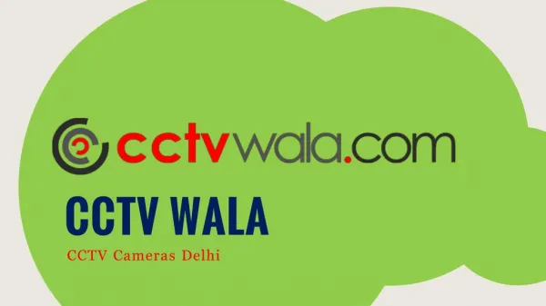 Buy Best Quality CCTV Cameras In Delhi For Your Safty