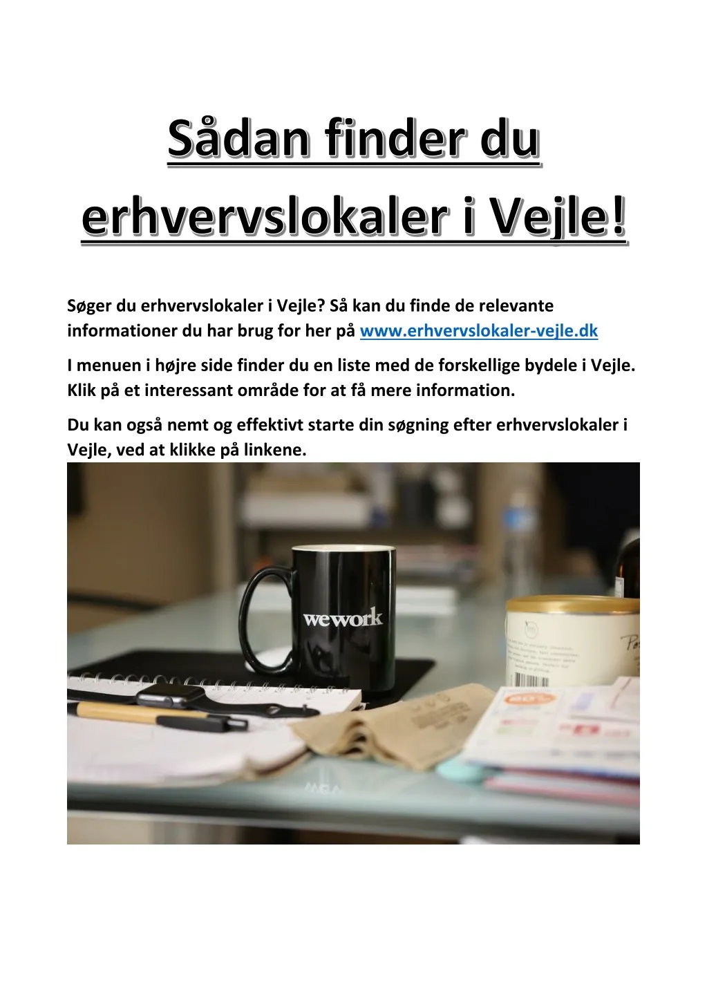 s ger du erhvervslokaler i vejle s kan du finde