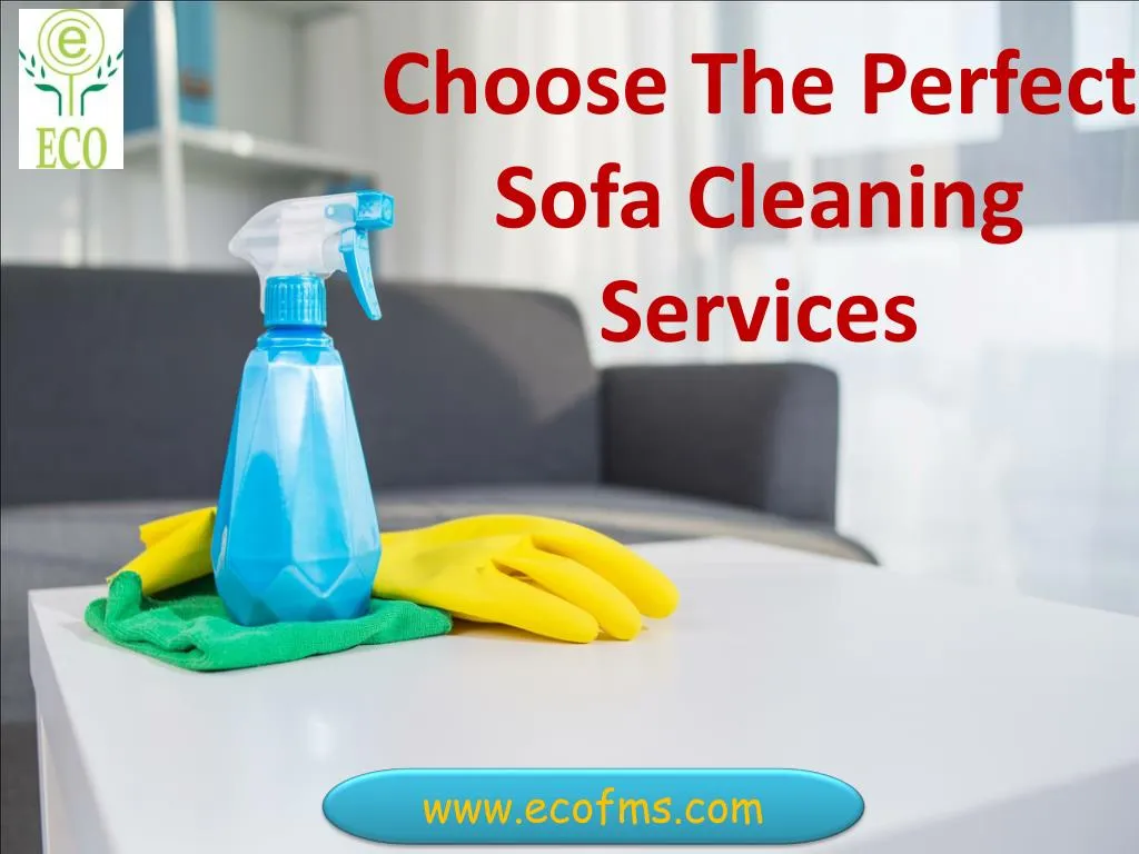 choose the perfect sofa cleaning services