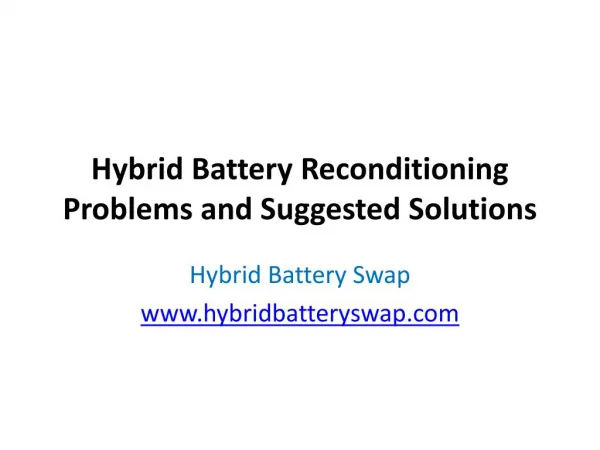 Hybrid Battery Reconditioning Problems and Suggested Solutions