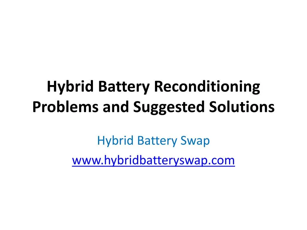 hybrid battery reconditioning problems and suggested solutions