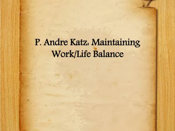 P. Andre Katz Maintaining WorkLife Balance