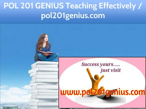 POL 201 GENIUS Teaching Effectively / pol201genius.com
