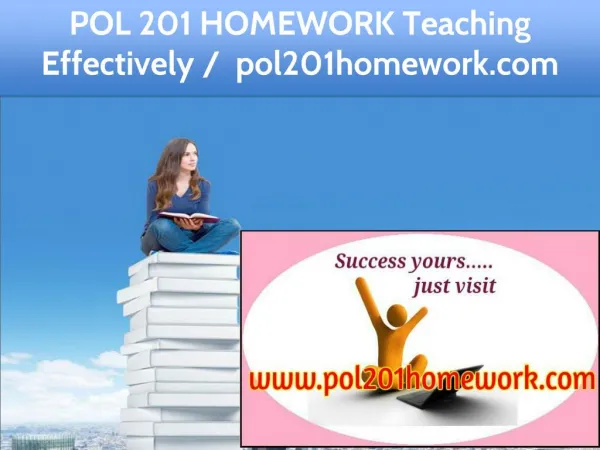 POL 201 HOMEWORK Teaching Effectively / pol201homework.com
