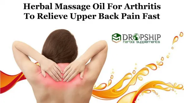Herbal Massage Oil for Arthritis to Relieve Upper Back Pain Fast
