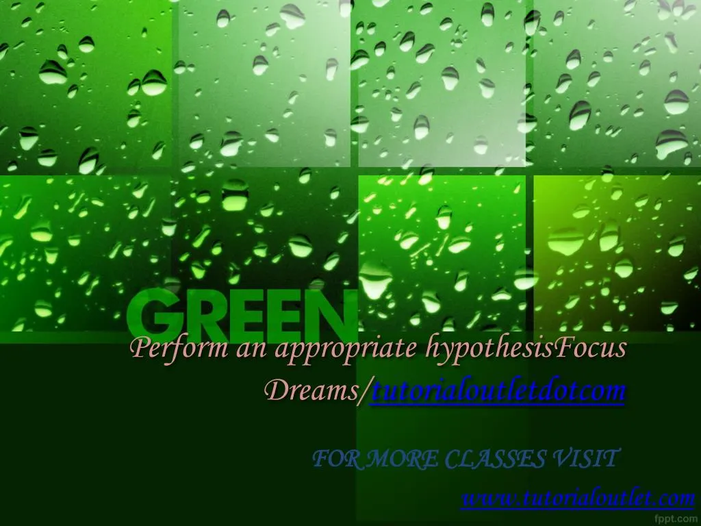 perform an appropriate hypothesisfocus dreams tutorialoutletdotcom