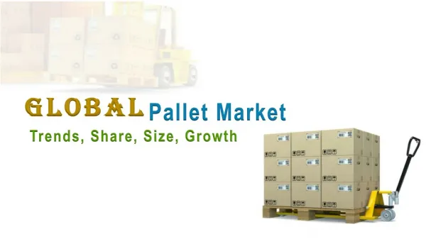 Global Pallet Market Trends, Share, Size, Growth, Opportunity and Forecast 2017-2022