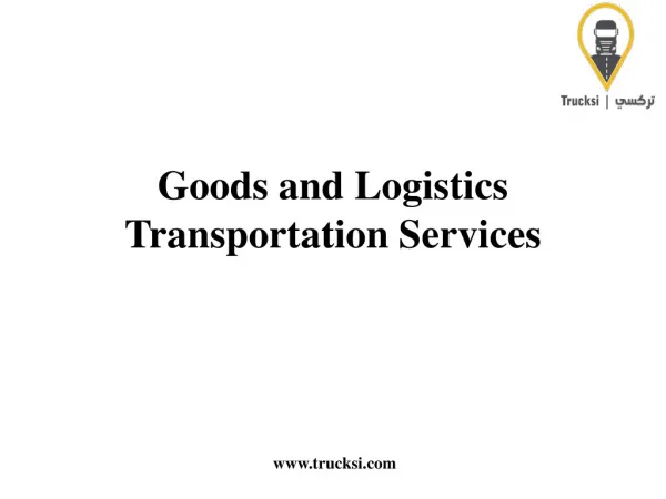 Goods and Logistics Transportation Services By Trucksi