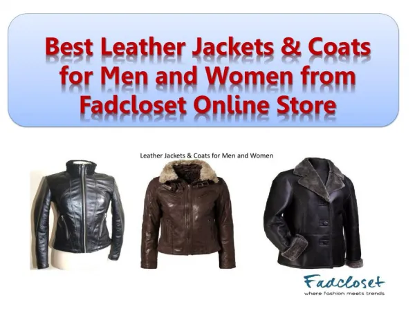 Best Leather Jackets & Coats for Men and Women from Fadcloset Online Store