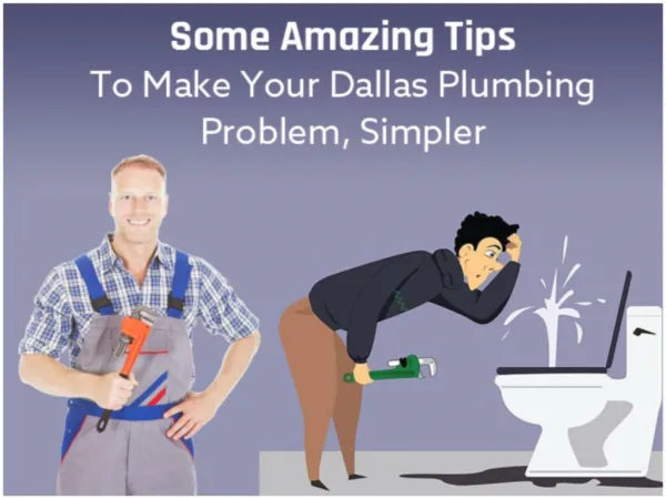 Some Amazing Tips To Make Your Dallas Plumbing Problem, Simpler