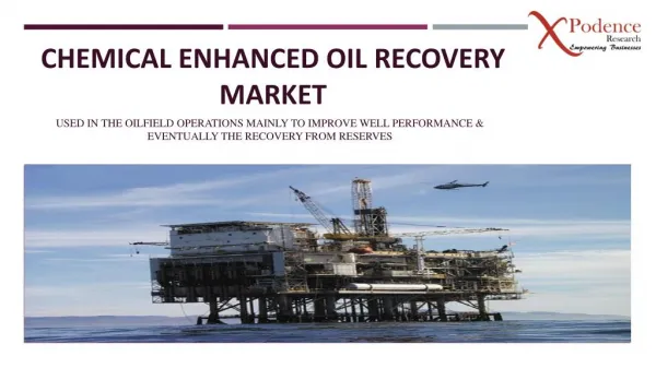 Report explores the global Chemical Enhanced Oil Recovery