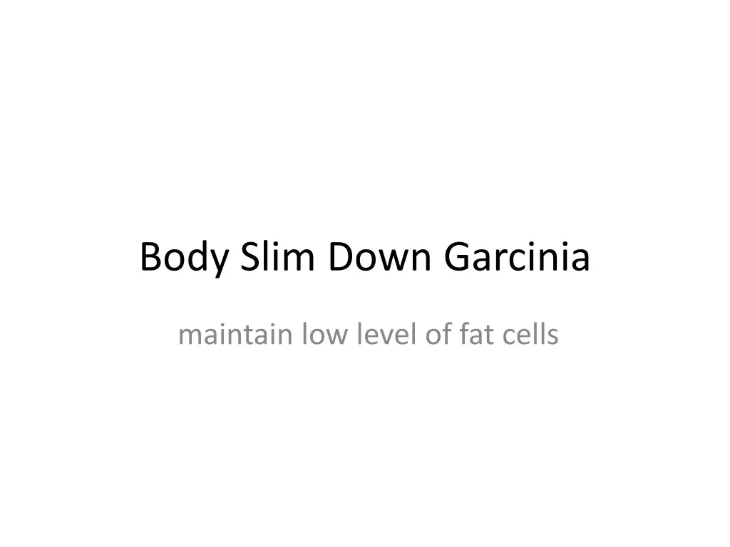 body slim down garcinia