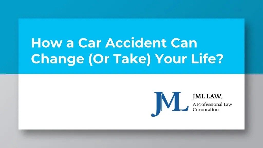 how a car accident can change or take your life