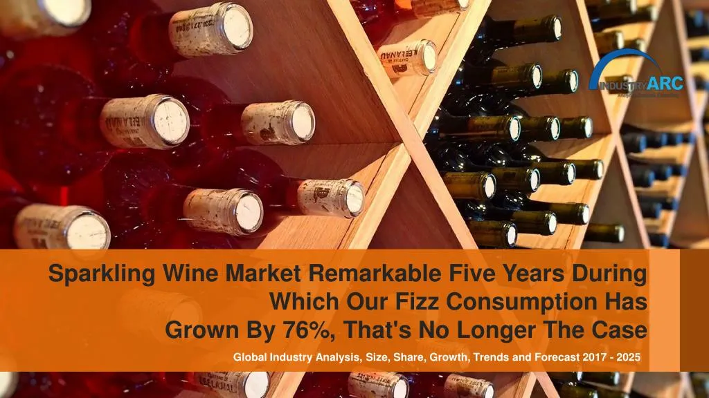 sparkling wine market remarkable five years