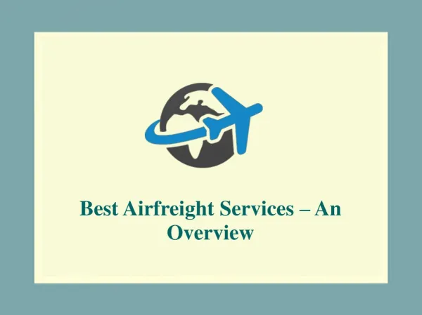 Best Airfreight Services – An Overview