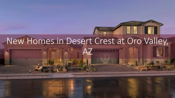 New Homes in Desert Crest at Oro Valley, AZ