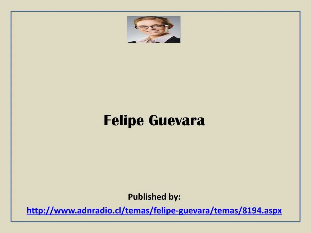 felipe guevara published by http www adnradio cl temas felipe guevara temas 8194 aspx