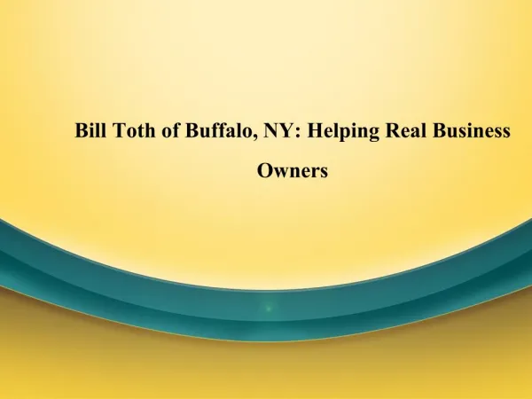Bill Toth of Buffalo, NY: Helping Real Business Owners