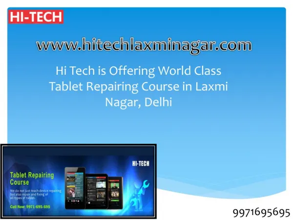 Hi Tech is Offering World Class Tablet Repairing Course in Laxmi Nagar, Delhi