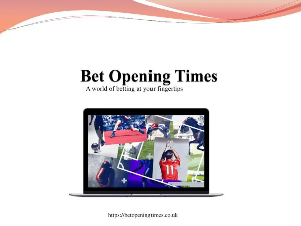 Bet opening times Presentation