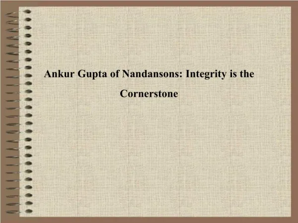 Ankur Gupta of Nandansons Integrity is the Cornerstone