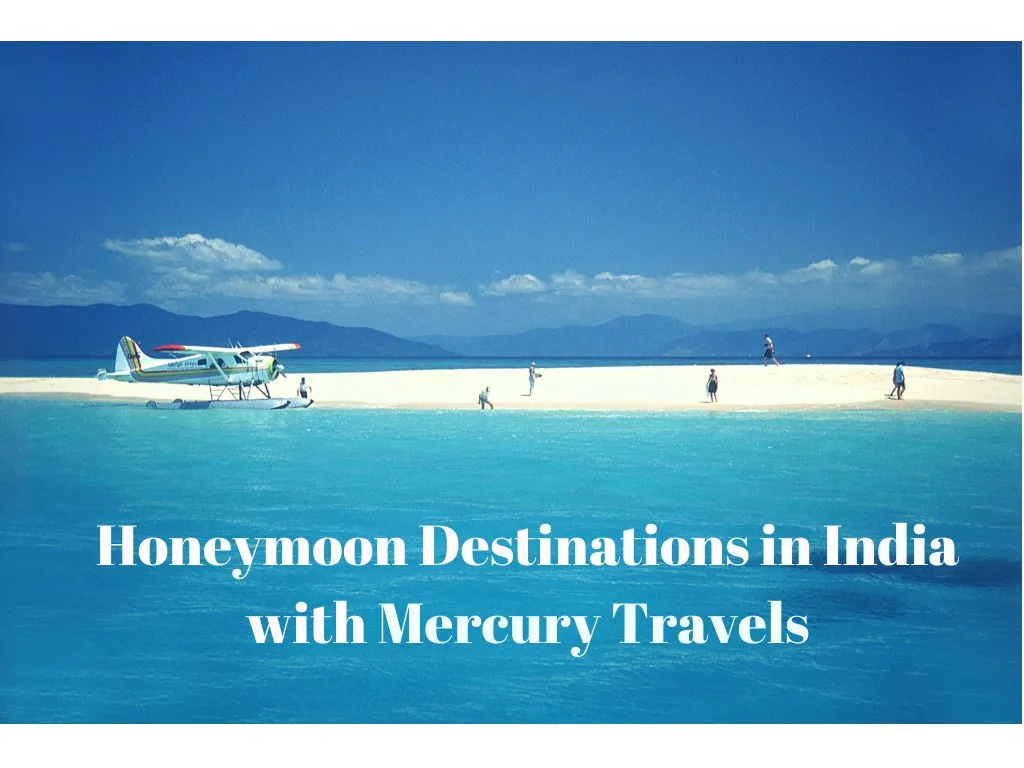 honeymoon destinations in india with mercury
