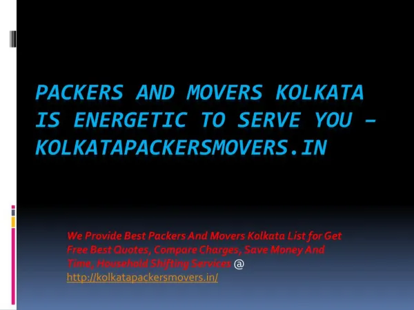 Packers and Movers Kolkata is Energetic to Serve you – KolkataPackersMovers.in