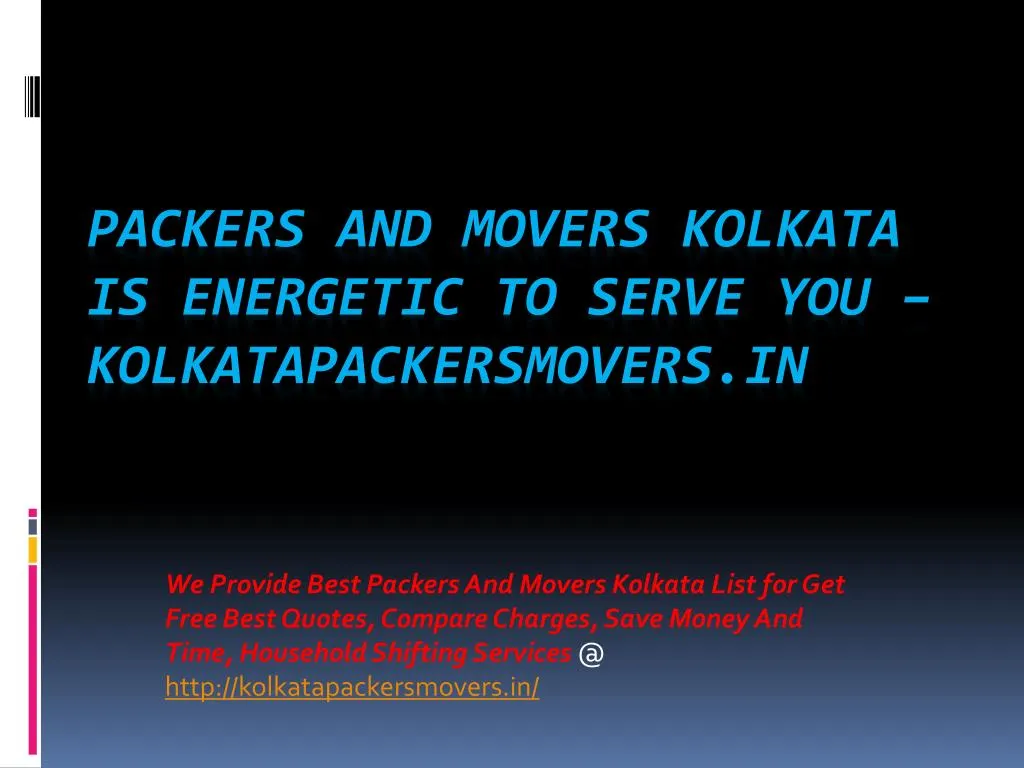 packers and movers kolkata is energetic to serve you kolkatapackersmovers in