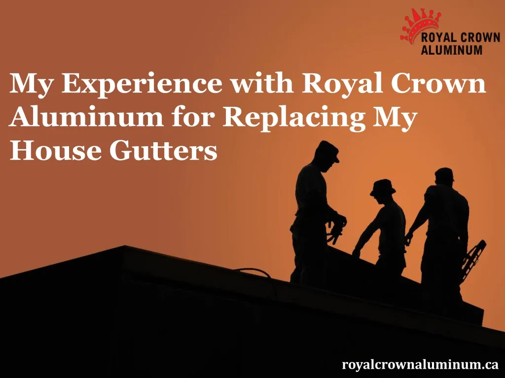 my experience with royal crown aluminum