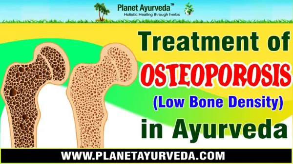 Treatment of Osteoporosis ( Low Bone Density) in Ayurveda - Increase Your Bone Density Naturally