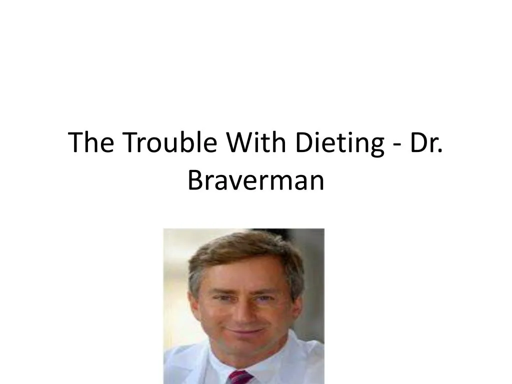 the trouble with dieting dr braverman
