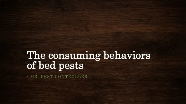 The consuming behaviors of bed pests