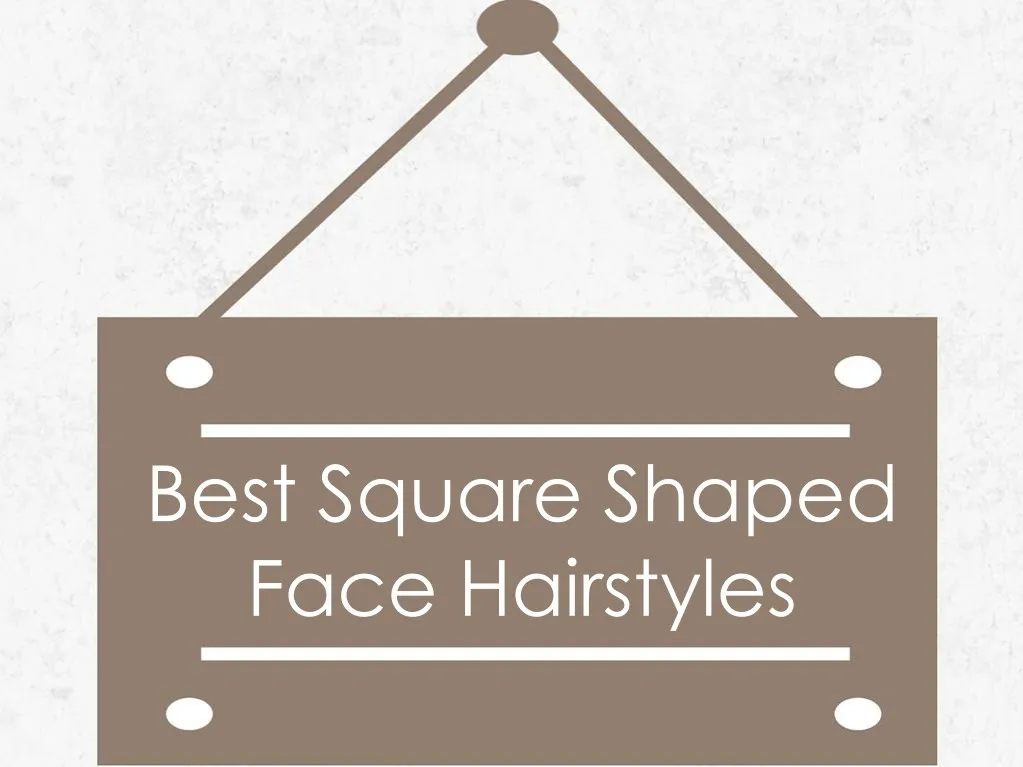 best square shaped face hairstyles