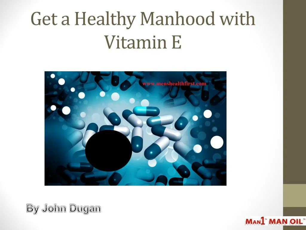 get a healthy manhood with vitamin e