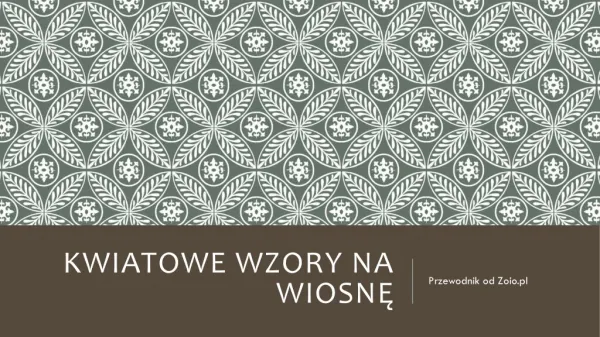 Kwiatowe wzory - poradnik zoio.pl