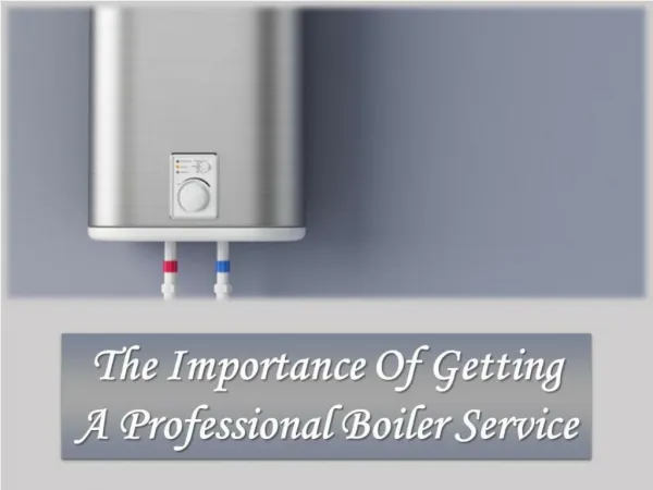 The Importance Of Getting A Professional Boiler Service