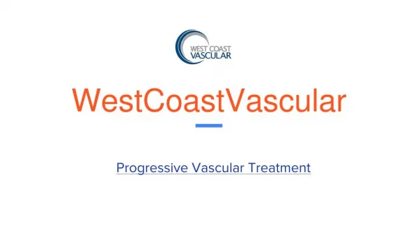 Progressive vascular treatment & Surgery Specialists | West Coast Vascular, Ventura, Oxnard, Lompoc, CA