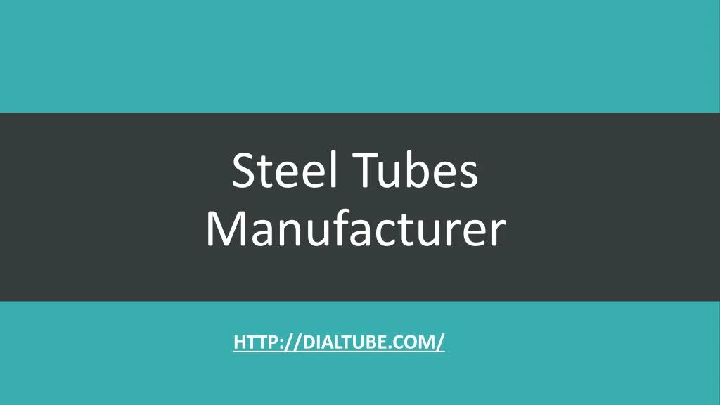 steel tubes manufacturer