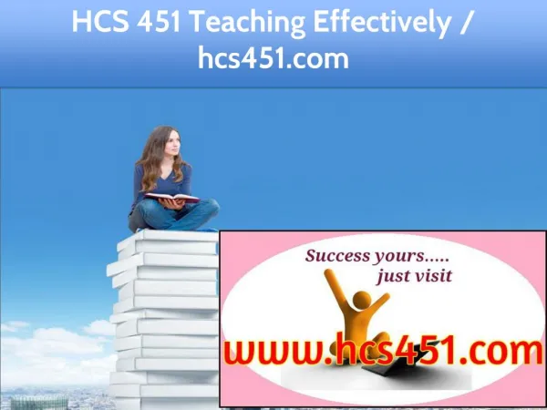 HCS 451 Teaching Effectively / hcs451.com