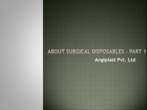 About Surgical disposables - Part 1