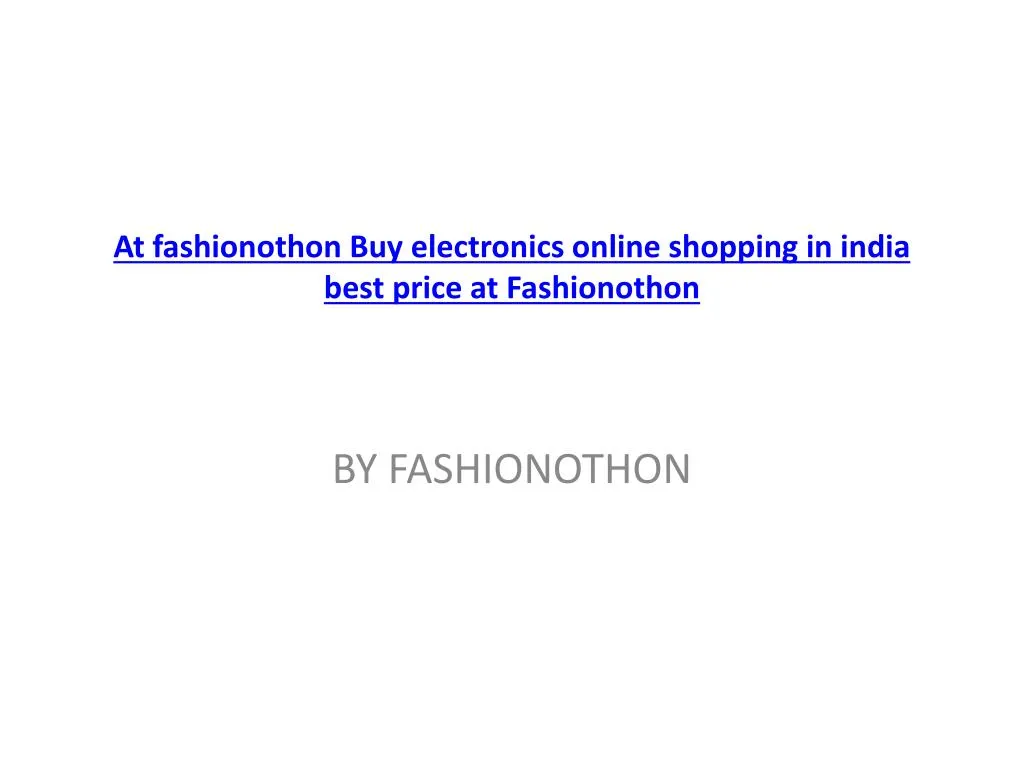 at fashionothon buy electronics online shopping in india best price at fashionothon