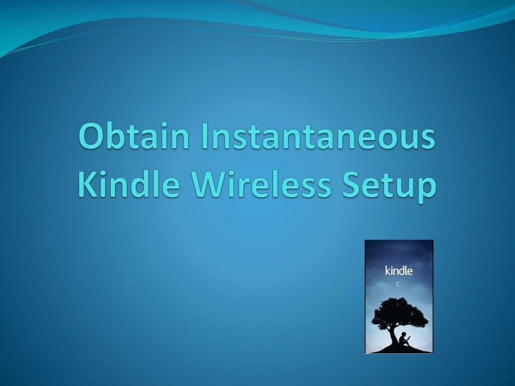 o btain in stantaneous kindle wireless setup