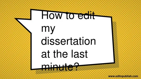 How to edit my dissertation at the last minute?