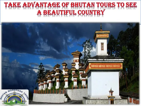 Take Advantage of Bhutan Tours to See a Beautiful Country