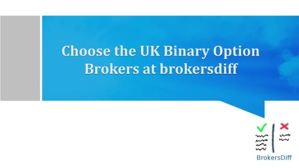 Choose the best binary options brokers at brokersdiff